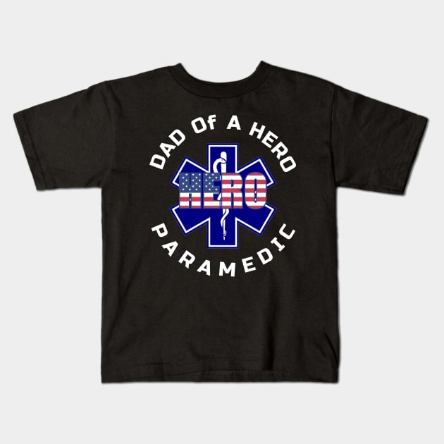 Dad of Hero Paramedic Kids T-Shirt by jmgoutdoors